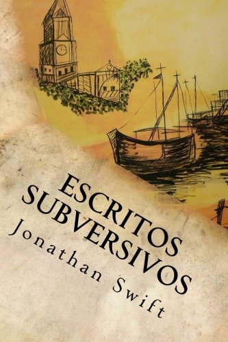Book cover of Escritos subversivos by Jonathan Swift Book cover of Escritos subversivos by Jonathan Swift